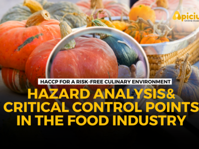 HACCP – Hazard Analysis& Critical Control Points in the Food Industry
